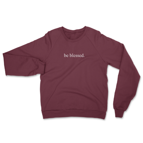 Be Blessed Sweatshirt (Maroon & White)