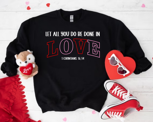 LET ALL YOU DO BE DONE IN LOVE/BLACK