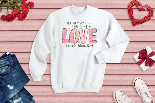 LET ALL YOU DO BE DONE IN LOVE