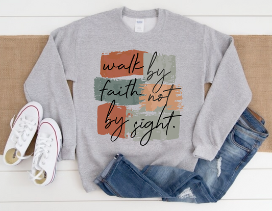 Walk by Faith not by Sight.