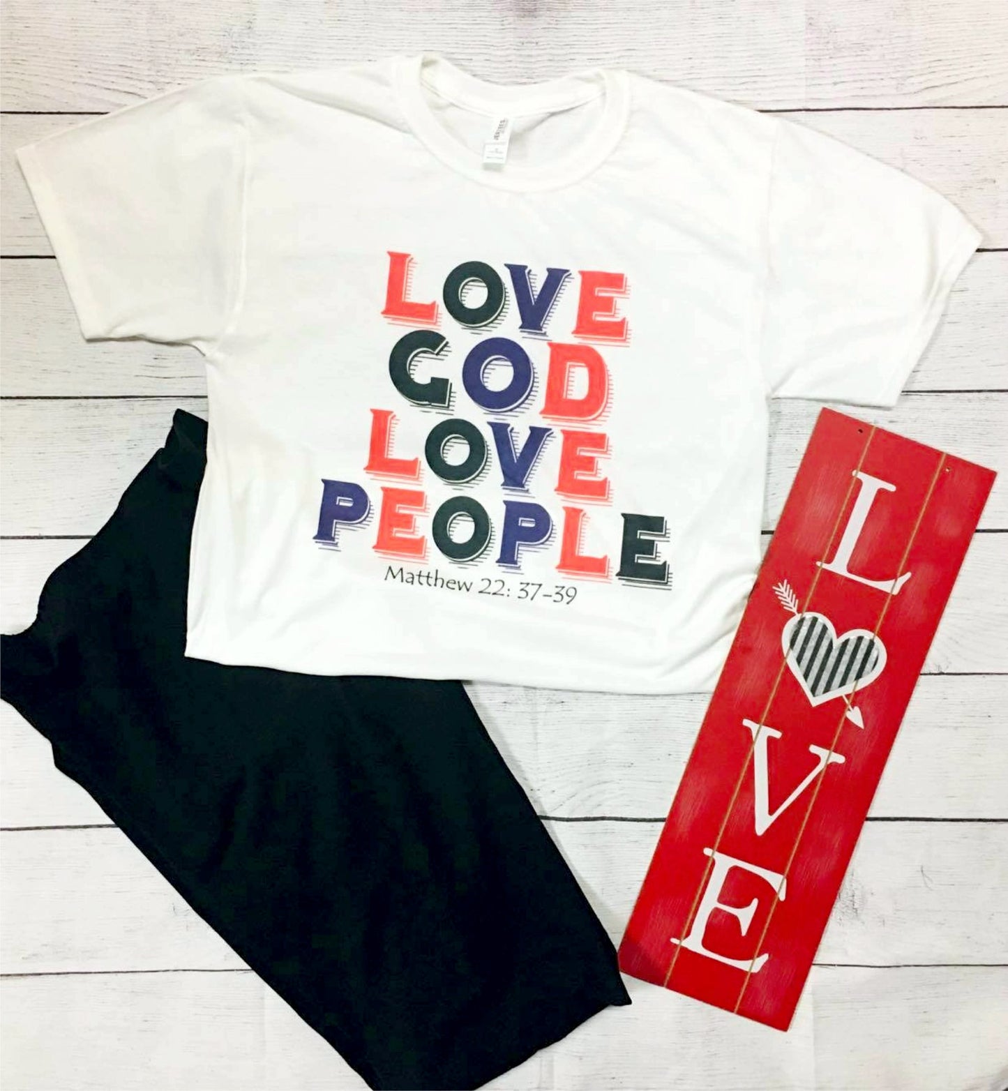 "LOVE GOD LOVE PEOPLE" t-shirt